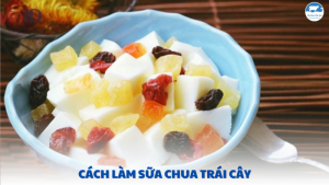 cách làm sữa chua trái cây