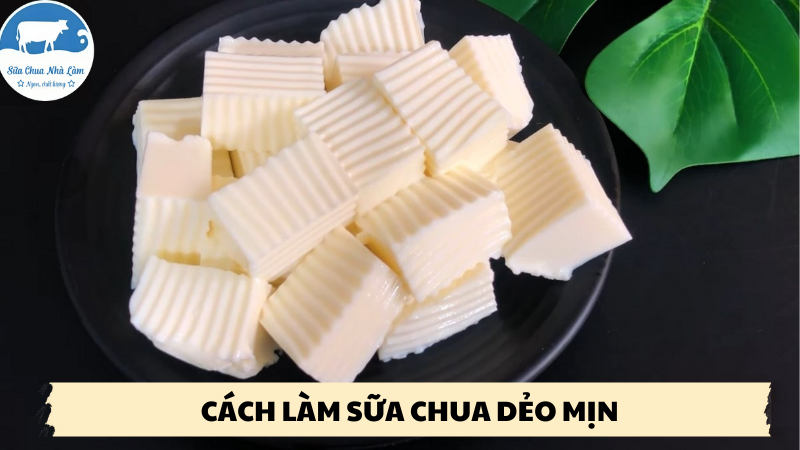 cách làm sữa chua dẻo mịn